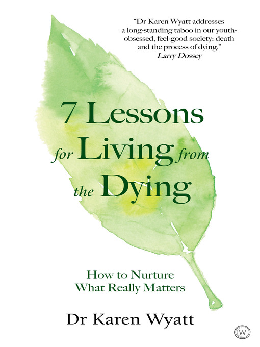Title details for 7 Lessons for Living from the Dying by Dr. Karen Wyatt - Wait list